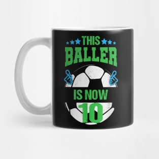 This Baller is now 10 Happy Birthday Soccer Mug